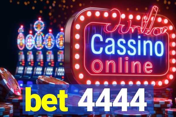 bet 4444